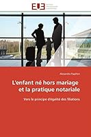 L'enfant né hors mariage et la pratique notariale: Vers le principe d'égalité des filiations (Omn.Univ.Europ.) 613151075X Book Cover