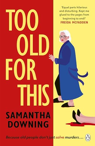 Too Old For This: A witty and suspenseful mystery from Sunday Times bestselling author