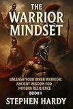 The Warrior Mindset: How to Overcome Anxiety, Depression, and Self-Doubt for a Stronger You