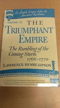 Hardcover The Triumphant Empire, Vol. 11: The Rumbling Of The Coming Storm 1766-1770 Book
