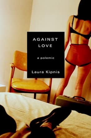 Against Love: A Polemic