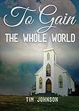 To Gain the Whole World