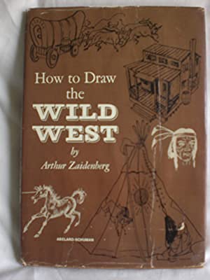 How to Draw the Wild West 0200718479 Book Cover
