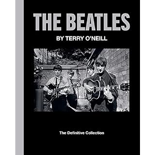 The Beatles by Terry O’Neill: The Definitive Collection - Les Beatles, Paul McCartney, John Lennon, RIngo Starr, George Harrison