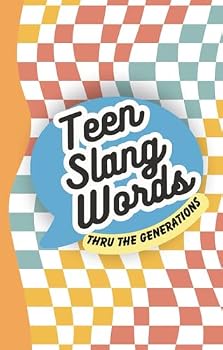 Paperback Teen Slang Words: Thru The Generations Book