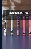 Froebels Gifts