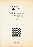  Die Schachlegende vom Weizenkorn (Zwei hoch 64-1)