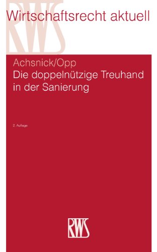 Die doppelnützige Treuhand in der Sanierung (RWS-Skript)