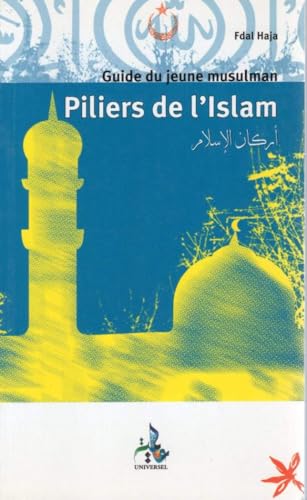 Piliers de l'Islam: Guide du Jeune Musulman