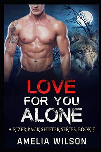 Love for you Alone (A Rizer Pack Shifter Series)