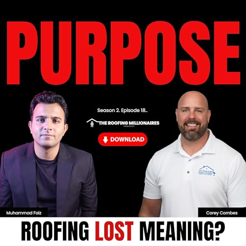 I Built a $20M Roofing Business and Forgot Why I Started | w/Corey Combes