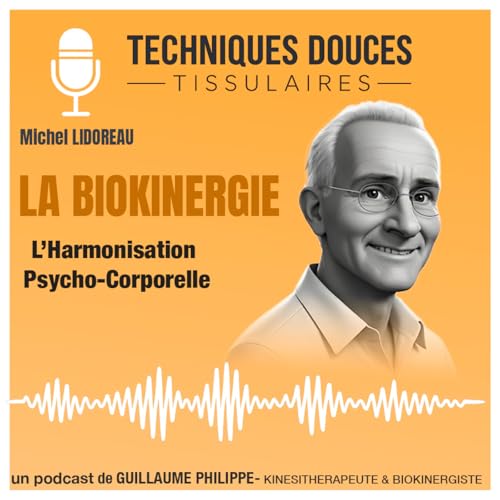 # 7 - &laquo; L'harmonisation psychocorporelle en biokinergie &raquo; avec Michel Lidoreau