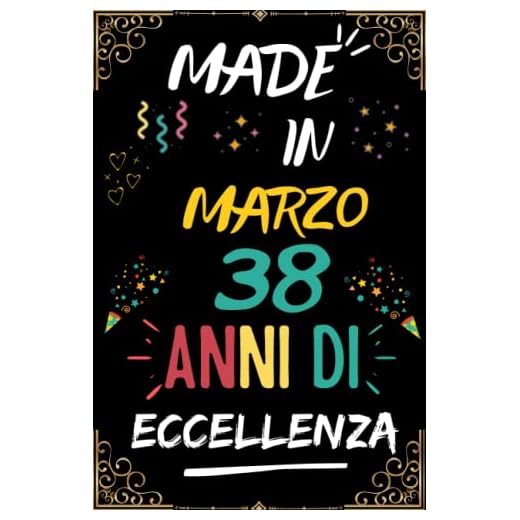 MADE IN MARZO 1985, 38 ANNI DI ECCELLENZA: regali compleanno uomo e donna, 38 anni di compleanno, regalo per lui/lei