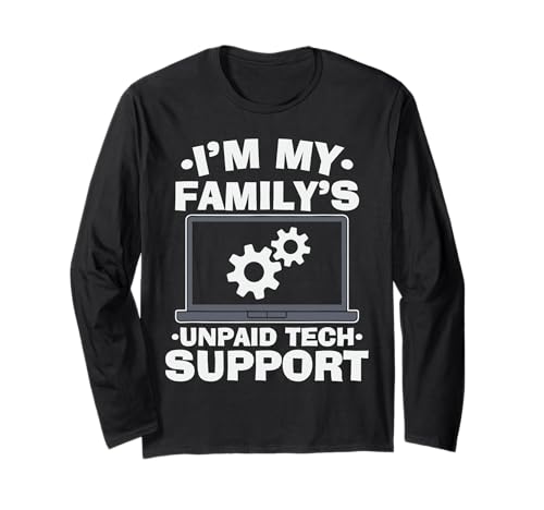 Ingénieur informatique amusant « I'm My Family's Unpaid Tech Support » Manche Longue