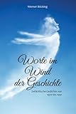  Worte im Wind der Geschichte: Zeitkritische Gedichte von 1970 - 1991