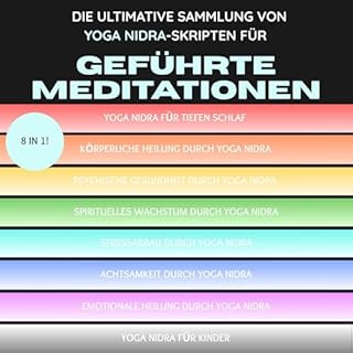 Die ultimative Sammlung von Yoga Nidra-Skripten f&uuml;r gef&uuml;hrte Meditationen: 8 in 1! Titelbild