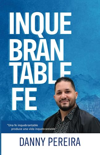 Inquebrantable Fe (Spanish Edition)