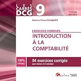  DCG 9 - EXERCICES CORRIGES - INTRODUCTION À LA COMPTABILITE 7EME EDITION: 93 EXERCICES CORRIGES POUR REVISER ET S\'ENTRAÎNER