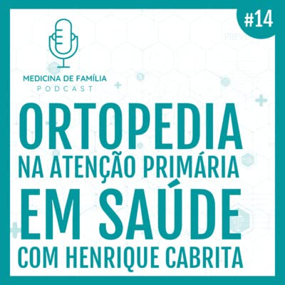Page de couverture de EP14 - Ortopedia na atenção primária em saúde com Henrique Cabrita