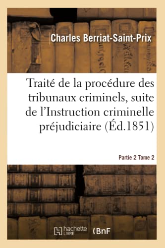Traité de la Procédure Des Tribunaux Criminels Partie 2 Tome 2 (Sciences Sociales) (French Edition)