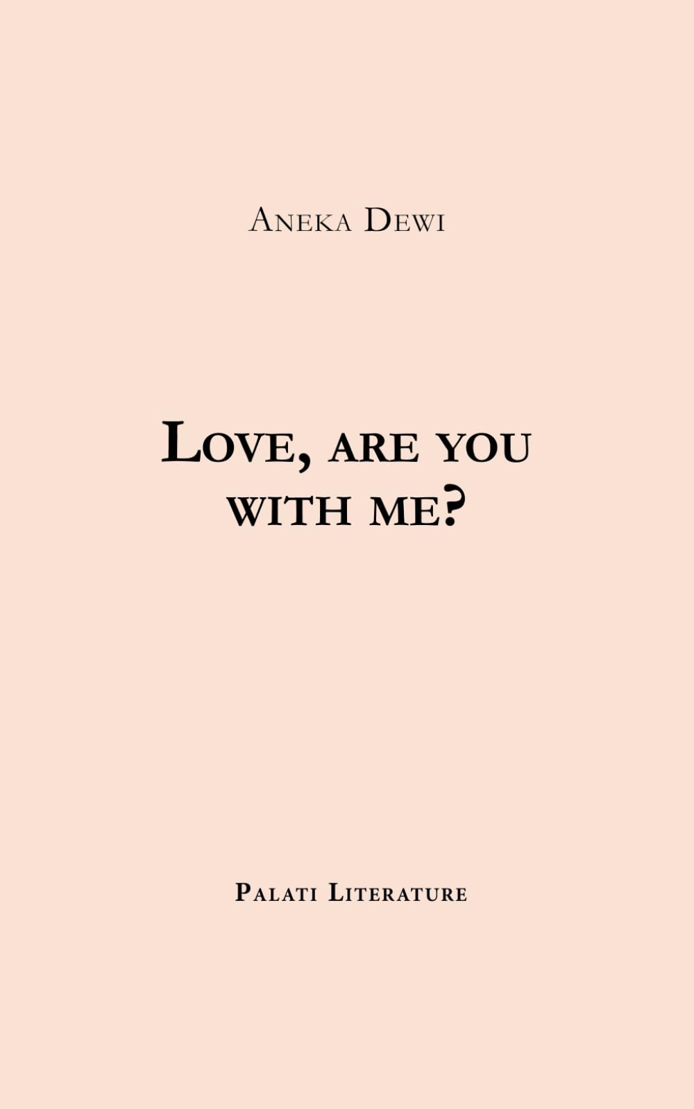 Love, are you with me?