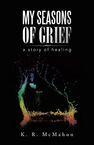 My Seasons of Grief: a story of healing