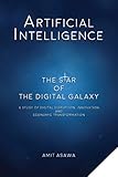 Artificial Intelligence: The Star of the Digital Galaxy: A study of Digital Disruption, Innovation, and Economic Transformation