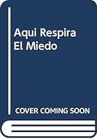 Aqui Respira El Miedo 9703703429 Book Cover