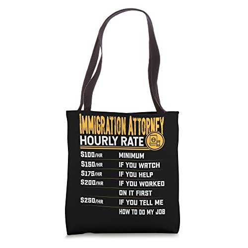 Funny Immigration Attorney law Lawyer Advocate Hourly Rate Tote Bag