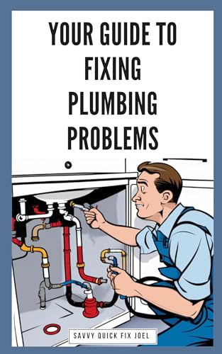 Your Guide to Fixing Plumbing Problems: DIY Methods to Unclog