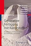  Generative Fertigung mit Kunststoffen: Konzeption und Konstruktion für Selektives Lasersintern