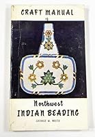 Craft Manual of Northwest Indian Beading 1884693016 Book Cover