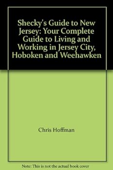 Unknown Binding Shecky's Guide to New Jersey: Your Complete Guide to Living and Working in Jersey City, Hoboken and Weehawken Book