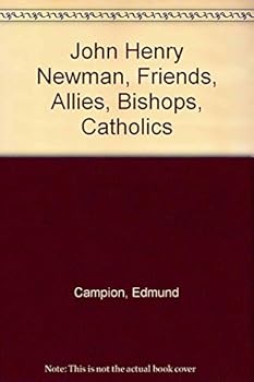Hardcover John Henry Newman, Friends, Allies, Bishops, Catholics Book