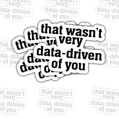 3Pcs That Wasn't Very Data Driven of You Sticker Gifts Funny That Wasnt Very Data Driven of You Stickers Data Analysis Behavior Specialist Car Decal for Laptop Bottle Toolbox Phone Case Cars 3"