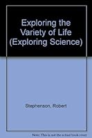 Exploring the Variety of Life (Exploring Science) 0750202165 Book Cover