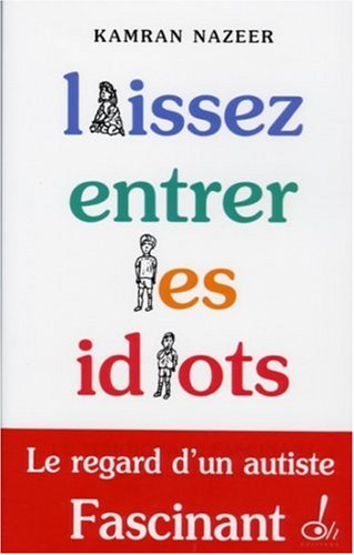 Télécharger Laissez entrer les idiots : Le témoignage fascinant d'un autiste PDF Ebook En Ligne