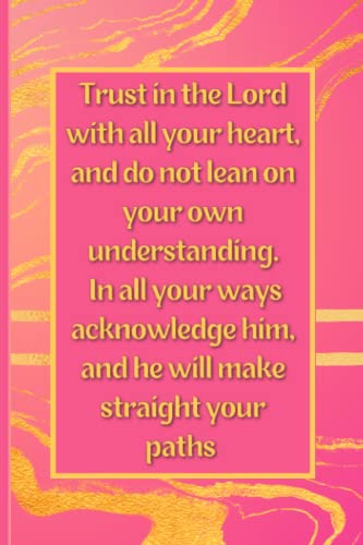 Christian Notebook - Trust In The Lord With All Your Heart - 6 by 9 Inches - 120 Pages Ruled - Relig
