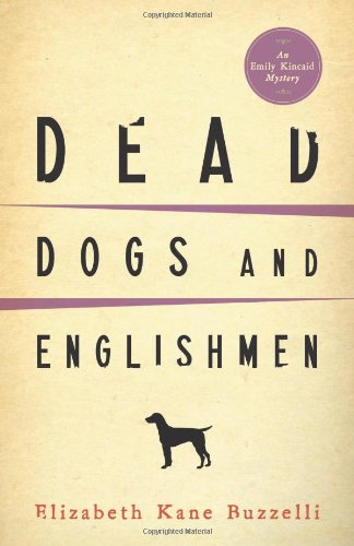 Dead Dogs and Englishmen: Bk. 4 (Dead Dogs and Englishmen: An Emily Kincaid Mystery)