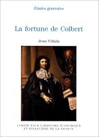 La fortune de Colbert (Histoire e´conomique et financie`re de la France) (French Edition) 2110876514 Book Cover