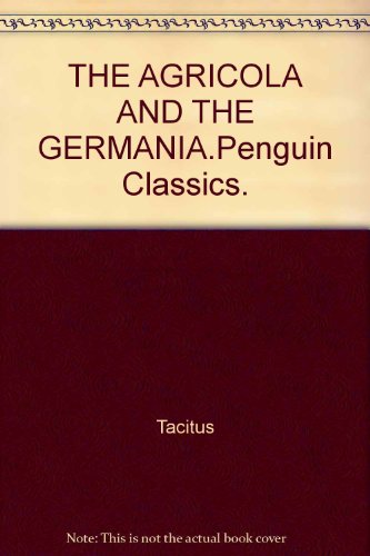 THE AGRICOLA AND THE GERMANIA.Penguin Classics.