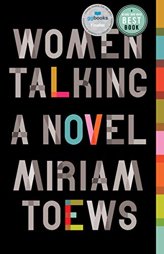Women Talking: A Novel Women Talking: A Novel