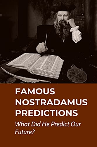 Famous Nostradamus Predictions What Did He Predict Our Future Nostradamus Terrifying Predictions For 2021 Kindle Edition By Vandalsen Zachery Politics Social Sciences Kindle Ebooks Amazon Com