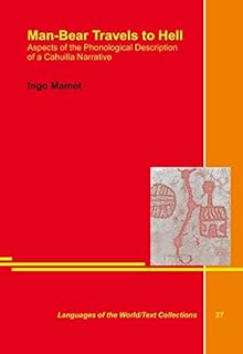 Man-Bear Travels to Hell. Aspects of the Phonological Description of a Cahuilla Narrative