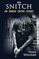The Snitch: An Urban Crime Story 1492225509 Book Cover