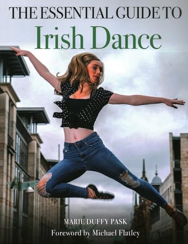 Essential Guide to Irish Dance