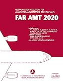  FAR-AMT 2020: Federal Aviation Regulations for Aviation Maintenance Technicians