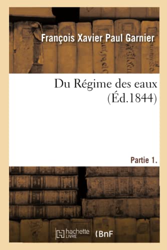 Du Régime des eaux. Partie 1. Supplément (French Edition)