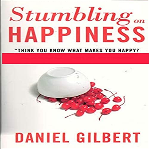 Amazon Com Stumbling On Happiness Audible Audio Edition Daniel Gilbert Daniel Gilbert Random House Audio Audible Audiobooks