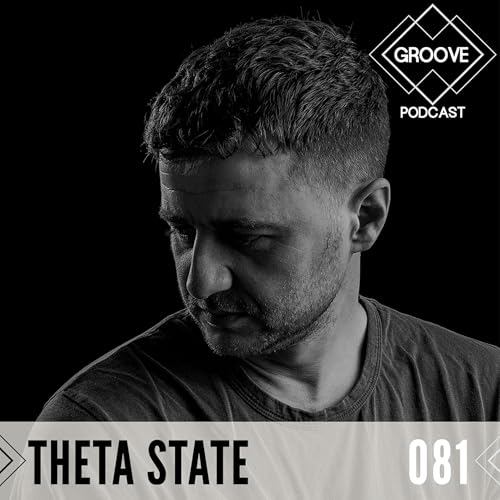 GROOVE Podcast 081 | 2020 - Theta State